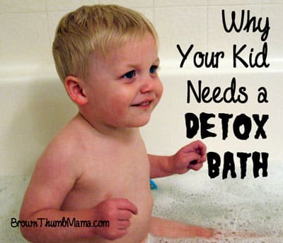 Detox I Can This Kid Right Now why your kid needs a detox bath brown thumb Detox I Can This Kid Right Now why your kid needs a detox bath brown thumb