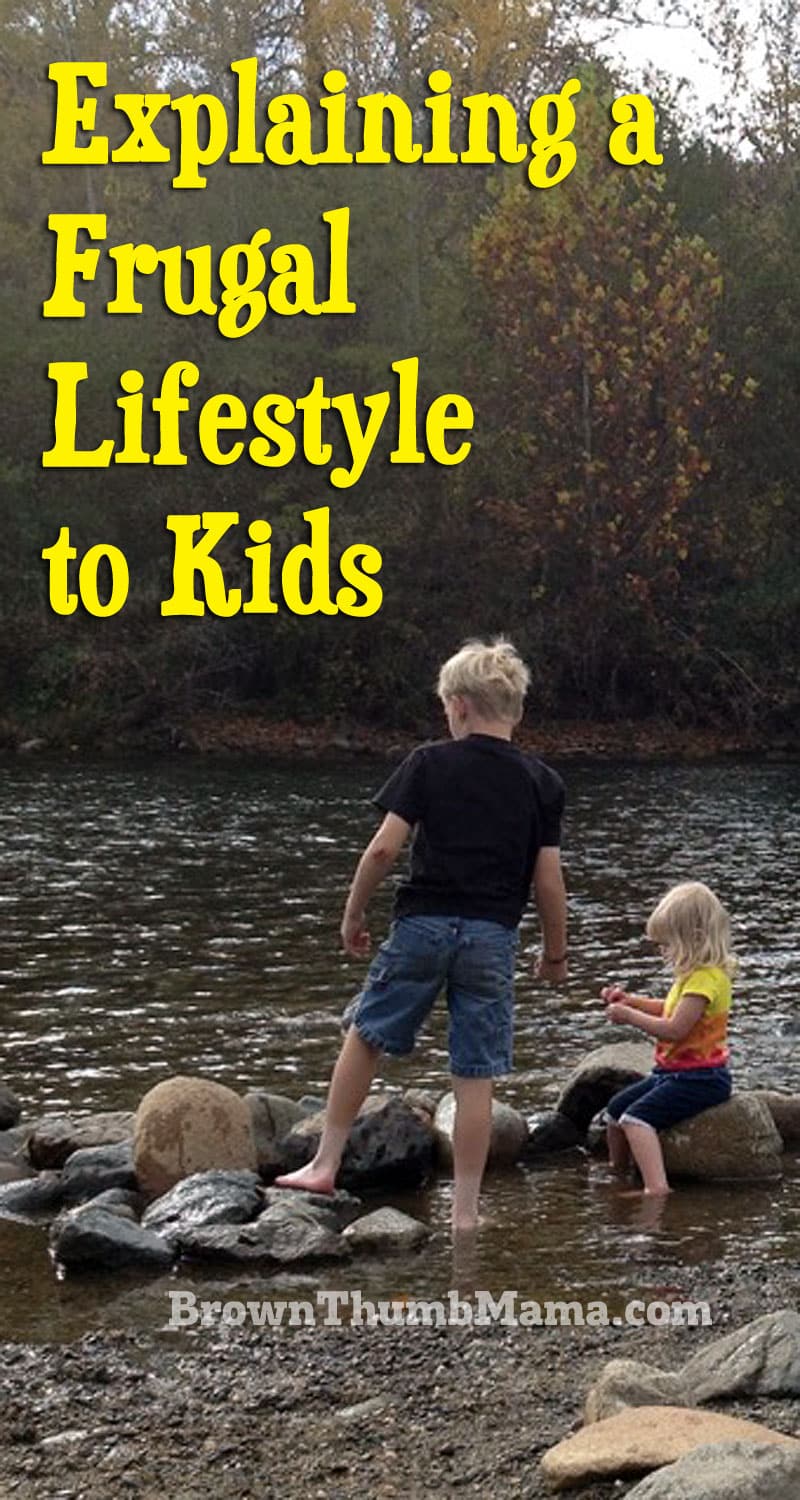 Explaining A Frugal Lifestyle To Kids • Brown Thumb Mama