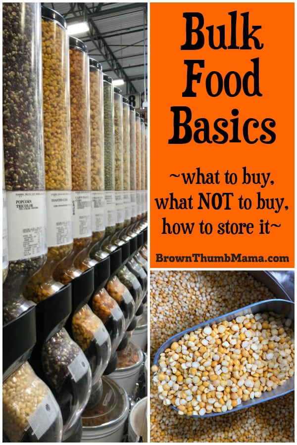 Bulk Food Basics: What to buy, what NOT to buy, and how to store it • Brown Thumb Mama