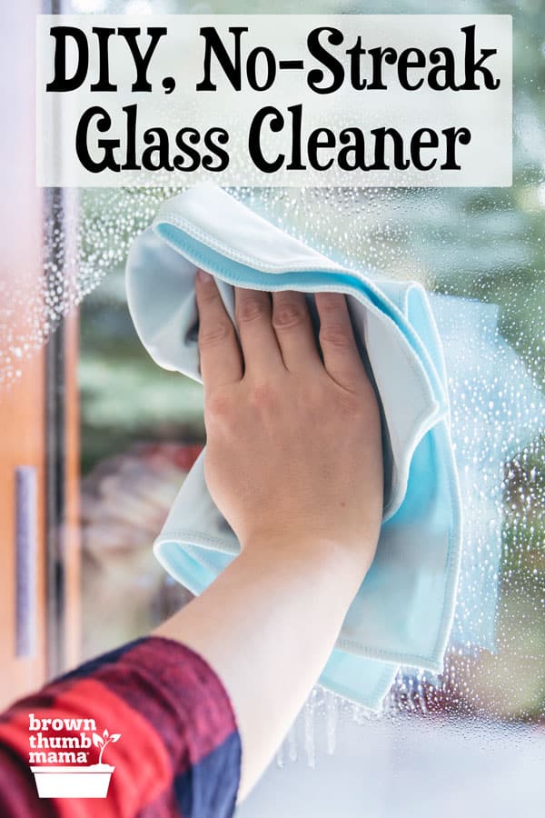 The Best Homemade Glass Cleaner Brown Thumb Mama®