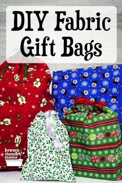 DIY Fabric Gift Bags - Brown Thumb Mama®