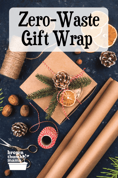 6 Zero-Waste Alternatives to Wrapping Paper - Brown Thumb Mama®